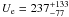 \hbox{$U_{\rm e}=237^{+133}_{-77}$}