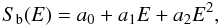 \begin{equation} S_{\rm b}(E)=a_0 + a_1 E + a_2 E^2 , \label{lattuadafit} \end{equation}