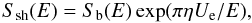\begin{equation} S_{\rm sh}(E)=S_{\rm b}(E) \exp(\pi\eta U_{\rm e}/E), \label{ssh} \end{equation}
