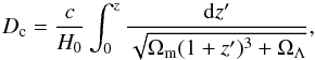 \begin{equation} D_{\rm c}=\frac{c}{H_{0}}\int_{0}^{z}\frac{{\rm d}z'}{\sqrt{\Omega_{\rm m}(1+z')^{3}+\Omega_{\Lambda}}}, \label{eq:eq1} \end{equation}