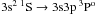 \hbox{$\rm 3s^2 \: ^1{\rm S} \rightarrow 3s3p \: ^3{\rm P}^{\rm o}$}