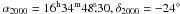 \hbox{$\alpha_{2000} = 16^{\rm h}34^{\rm m}48\fs30, \delta_{2000} = - 24 \degr$}