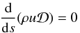 \appendix \setcounter{section}{1} \begin{equation} \frac{{\rm d}}{{\rm d}s}(\rho u \mathcal{D}) = 0 \label{Eq15} \end{equation}