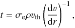 \begin{equation} t = \sigma_{\rm e}\rho{}\varv_{{\rm th}}\left(\frac{{\rm d}\varv}{{\rm d}r}\right)^{-1}, \label{MOD2} \end{equation}