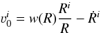 \begin{equation} \varv_{0}^{i}=w(R)\frac{R^{i}}{R}-\dot{R}^{i} \label{BH3} \end{equation}
