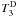 \hbox{$T_3^{\rm D}$}