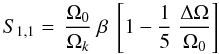 \appendix \setcounter{section}{2} \begin{eqnarray} S_{1,1} = \, \frac{\Omega_{0}}{\Omega_k} ~ \beta ~ \left[ 1 - \frac{1}{5}~ \frac{\Delta \Omega}{\Omega_{0}} \right] \label{S11_app} \end{eqnarray}
