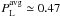 \hbox{$P_{\mathrm{L}}^{\rm avg} \simeq 0.47$}