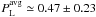 \hbox{$P_{\mathrm{L}}^{\rm avg}\simeq 0.47 \pm 0.23$}