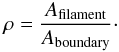 \appendix \setcounter{section}{2} \begin{equation} \rho = \frac{A_{\rm{filament}}}{A_{\rm{boundary}}} \cdot \end{equation}