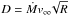 \hbox{$D=\Mdot\vinf\kern-.2em\sqrt{R}$}