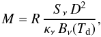\begin{equation} M = R\,\frac{S_\nu\,D^2}{{\kappa_\nu}\,B_{\nu}(T_{\rm d})}, \label{eq:mass} \end{equation}