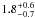 \hbox{$1.8^{+0.6}_{-0.7}$}