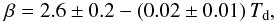 \begin{equation} \beta = 2.6\pm0.2-(0.02\pm0.01) \, T_{\rm d}, \label{eq:simfit} \end{equation}