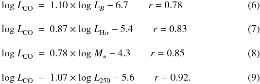 \begin{eqnarray} {\hbox {log }L}_{\rm CO} &=& 1.10 \times {\hbox{log }L}_B -6.7 \qquad r = 0.78 \\[3.5mm] {\hbox {log }L}_{\rm CO} &=& 0.87 \times {\hbox{log }L}_{{\rm H}\alpha} -5.4 \qquad r = 0.83 \\[3.5mm] {\hbox{log }L}_{\rm CO} &=& 0.78 \times {\hbox{log }M}_* -4.3 \qquad r = 0.85 \\[3.5mm] {\hbox{log }L}_{\rm CO} &=& 1.07 \times {\hbox{log }L}_{250} -5.6 \qquad r = 0.92. \label{eq:250h2} \end{eqnarray}