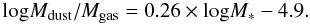 \begin{equation} {\hbox{log}} M_{\rm dust}/M_{\rm gas} = 0.26\times {\hbox{log}} M_* - 4.9. \end{equation}
