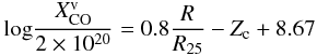 \begin{equation} {\hbox{log}} {X^{\rm v}_{\rm CO}\over 2\times 10^{20}} = 0.8 {R\over R_{25}} - Z_{\rm c} + 8.67 \end{equation}
