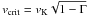 \hbox{$v_\mathrm{crit} = v_\mathrm{K} \sqrt{1-\Gamma}$}