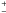 \hbox{$^{+}_{-}$}