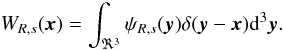 \begin{equation} W_{R,s}(\vec{x}) = \int_{\Re^3} \psi_{R,s}(\vec{y}) \delta(\vec{y} - \vec{x}) {\rm d}^3\vec{y}. \label{eq:coeff} \end{equation}