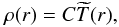 \begin{equation} \rho(r) = C \widetilde{T}(r), \label{eq:tf} \end{equation}