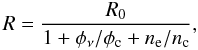 \begin{equation} \label{e:R2} R=\frac{R_0}{1+\phi_\nu/\phi_{\rm c} + n_{\rm e}/n_{\rm c}}, \end{equation}