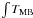 \hbox{$\int T_{\rm MB}$}