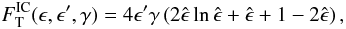 \appendix \setcounter{section}{2} \begin{equation} F_\mathrm{T}^\mathrm{IC}(\epsilon,\epsilon^\prime,\gamma) = 4\epsilon^\prime\gamma\left(2\hat{\epsilon}\ln\hat\epsilon + \hat\epsilon + 1 -2\hat\epsilon\right), \end{equation}