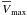 \hbox{$\overline{V}_{\rm max}$}