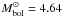\hbox{$M^{\sun}_{\rm bol}=4.64$}