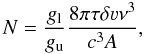 \appendix \setcounter{section}{1} \begin{equation} N = \frac{g_{\rm l}}{g_{\rm u}} \frac{8\pi \tau \delta \varv \nu^3}{c^3 A}, \end{equation}