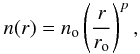 \begin{equation} n(r)=n_{\rm o} \left(\frac{r}{r_{\rm o}}\right)^p, \end{equation}