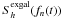 \hbox{$S_h^{\rm ex gal}(f_n(t))$}