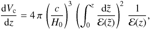 \begin{equation} \label{eq:volume} \frac{{\rm d}V_{\rm c}}{{\rm d}z}=4\,\pi\,\left(\frac{c}{H_0}\right)^3\,\left(\int_0^z\frac{{\rm d}\tilde{z}}{{\mathcal E}(\tilde{z})}\right)^2\,\frac{1}{{\mathcal E}(z)}, \end{equation}