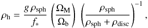 \appendix \setcounter{section}{2} \begin{equation} \label{eq:norm} \rho{}_{\rm h}= \frac{g\,{}\rho{}_{\rm sph}}{f_\ast{}}\,{}\left(\frac{\Omega{}_{\rm M}}{\Omega{}_{\rm b}}\right)\,{}\left(\frac{\rho{}_{\rm sph}}{\rho{}_{\rm sph}+\rho_{\rm disc}}\right)^{-1}, \end{equation}