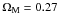 \hbox{$\Omega{}_{\rm M}=0.27$}