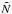 \hbox{$\tilde{N}$}