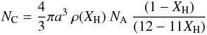 \appendix \setcounter{section}{1} \begin{equation} N_{\rm C} = \frac{4}{3} \pi a^3 \ \rho(X_{\rm H}) \ {N}_{\rm A} \ \frac{(1-X_{\rm H})}{(12-11X_{\rm H})} \label{eq_NC_vs_a} \end{equation}