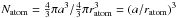 \hbox{$N_{\rm atom} = \frac{4}{3}\pi a^3/\frac{4}{3}\pi r_{\rm atom}^3 = (a/r_{\rm atom})^3$}