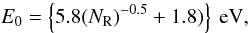 \appendix \setcounter{section}{2} \begin{equation} E_0 = \left\{ 5.8(N_{\rm R})^{-0.5} + 1.8) \right\} \ {\rm eV}, \label{eq_gaussian_E0} \end{equation}