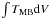 \hbox{$\int T_{\mathrm{MB}} \mathrm{d}V$}