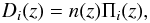 \begin{equation} D_i(z) = n(z) \Pi_i(z), \label{diz} \end{equation}
