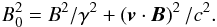 \begin{equation} B_0^2 = B^2/\gamma^2 + \left({\vec{v}} \cdot {\vec{B}}\right)^2/c^2. \label{valeurB0conserv} \end{equation}