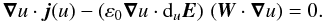 \appendix \setcounter{section}{2} \begin{equation} {\boldsymbol{\nabla}} u \cdot {\vec{j}}(u) - \left(\varepsilon_0 {\boldsymbol{\nabla}} u \cdot {\rm d}_u{\vec{E}}\right) \, \left({\vec{W}} \cdot {\boldsymbol{\nabla}} u\right) = 0. \label{Ampereansatzdotgrad} \end{equation}