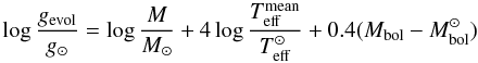 \begin{equation} \log \frac{g_{\rm evol}}{g_\odot} = \log \frac{M}{M_\odot} + 4\log \frac{T^{\rm mean}_{\rm eff}}{T_{\rm eff}^\odot} + 0.4(M_{\rm bol} - M_{\rm bol}^\odot) \label{log_g} \end{equation}