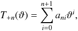 \appendix \setcounter{section}{1} \begin{equation} \label{Tcoefs} T_{+n}(\vartheta) = \sum_{i=0}^{n+1}a_{ni}\vartheta^i, \end{equation}