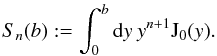 \appendix \setcounter{section}{1} \begin{equation} S_n(b) := \int_{0}^{b}\mathrm{d}y\: y^{n+1} \mathrm{J}_0(y). \end{equation}