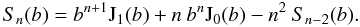 \appendix \setcounter{section}{1} \begin{equation} \label{Snrec} S_n(b) = b^{n+1}\mathrm{J}_1(b)+n\:b^n\mathrm{J}_0(b)-n^2\:S_{n-2}(b). \end{equation}