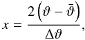\appendix \setcounter{section}{1} \begin{equation} \label{xtheta} x = \frac{2\left(\vartheta-\bar{\vartheta}\right)}{\Delta\vartheta}, \end{equation}