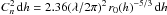 \hbox{$C_n^2\,{\rm d}h=2.36 (\lambda/2\pi)^2\, r_0(h)^{-5/3}\,{\rm d}h$}